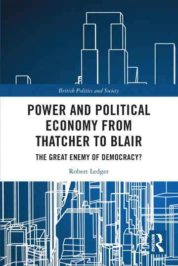 Cover of Power and Political Economy from Thatcher to Blair
