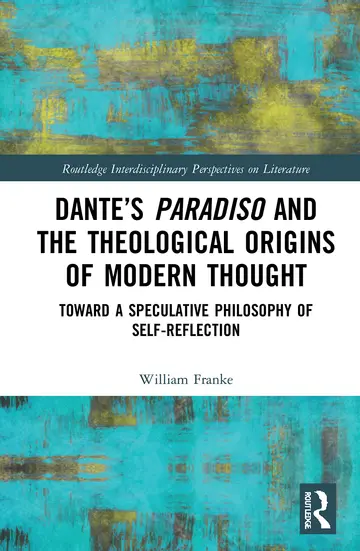 Cover of Dante’s Paradiso and the Theological Origins of Modern Thought