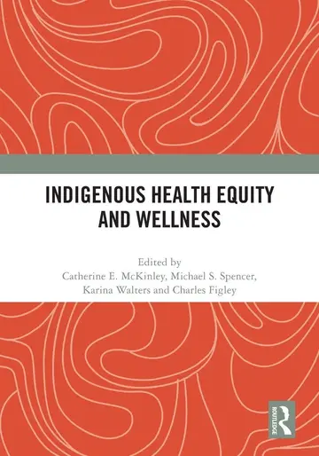 Cover of Indigenous Health Equity and Wellness