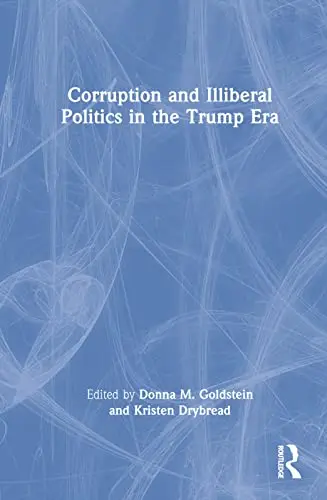 Cover of Corruption and Illiberal Politics in the Trump Era
