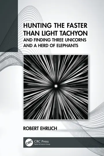 Cover of Hunting the Faster Than Light Tachyon, and Finding Three Unicorns and a Herd of Elephants