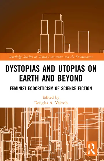 Cover of Dystopias and Utopias on Earth and Beyond
