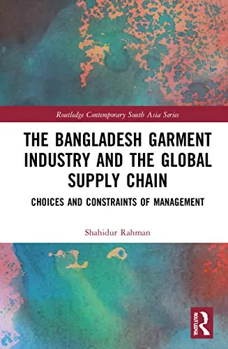Cover of The Bangladesh Garment Industry and the Global Supply Chain