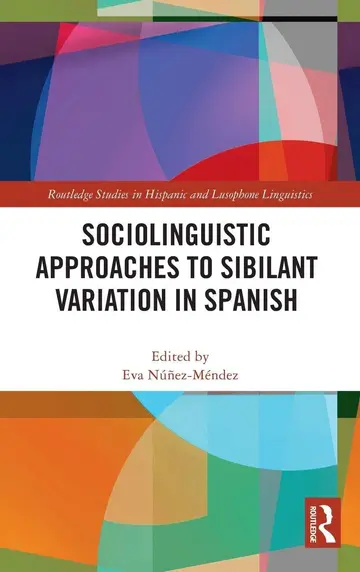 Cover of Sociolinguistic Approaches to Sibilant Variation in Spanish