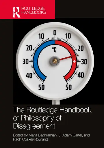 Cover of The Routledge Handbook of Philosophy of Disagreement