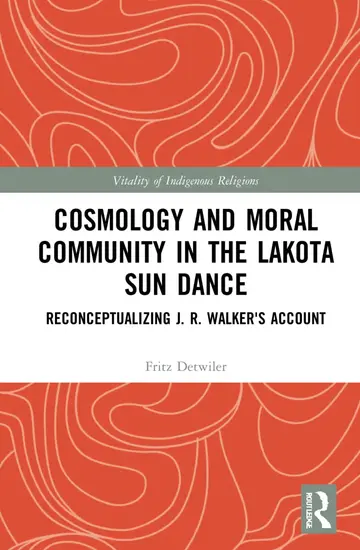 Cover of Cosmology and Moral Community in the Lakota Sun Dance