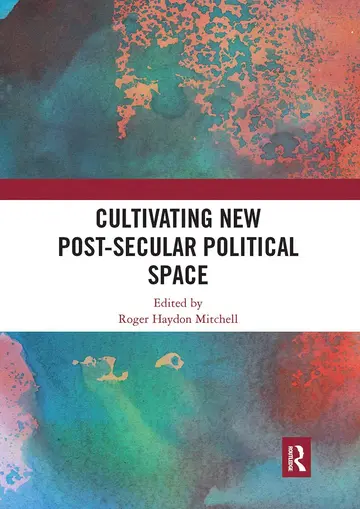 Cover of Cultivating New Post-secular Political Space