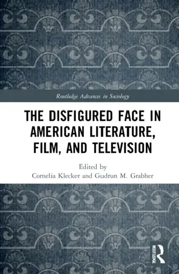 Cover of The Disfigured Face in American Literature, Film, and Television