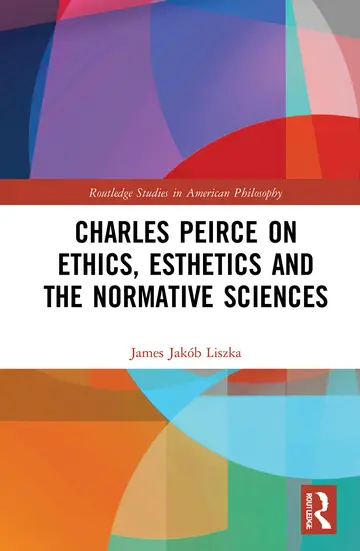 Cover of Charles Peirce on Ethics, Esthetics and the Normative Sciences