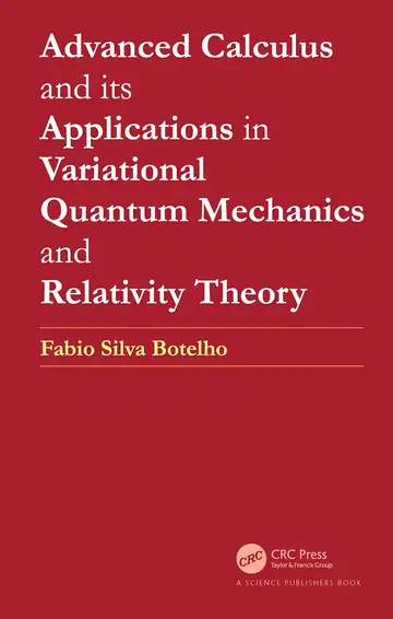 Cover of Advanced Calculus and its Applications in Variational Quantum Mechanics and Relativity Theory