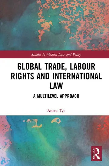 Cover of Global Trade, Labour Rights and International Law