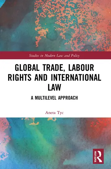 Cover of Global Trade, Labour Rights and International Law