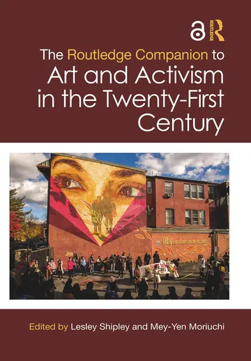 Cover of The Routledge Companion to Art and Activism in the Twenty First Century