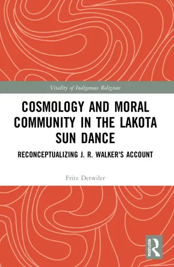 Cover of Cosmology and Moral Community in the Lakota Sun Dance