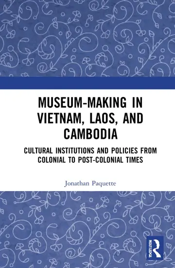 Cover of Museum-making in Vietnam, Laos, and Cambodia