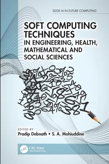 Cover of Soft Computing Techniques in Engineering, Health, Mathematical and Social Sciences