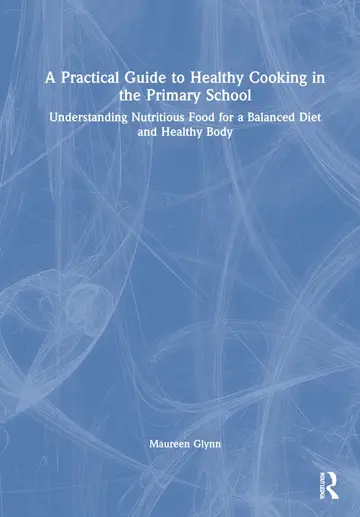 Cover of A Practical Guide to Healthy Cooking in the Primary School