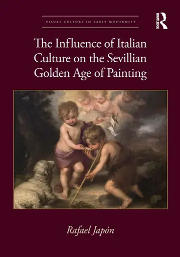 Cover of The Influence of Italian Culture on the Sevillian Golden Age of Painting