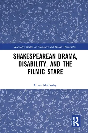 Cover of Shakespearean Drama, Disability, and the Filmic Stare