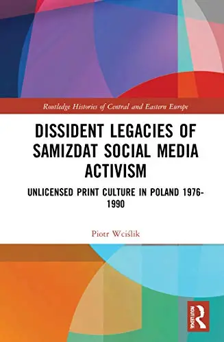 Cover of Dissident Legacies of Samizdat Social Media Activism