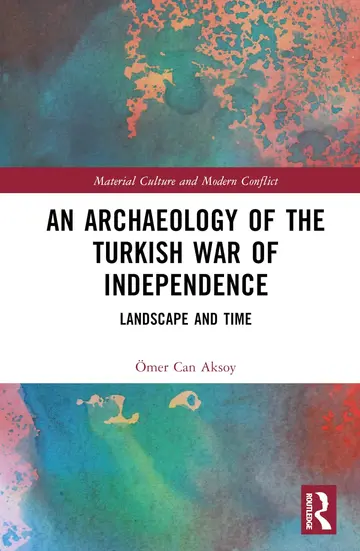 Cover of An Archaeology of the Turkish War of Independence