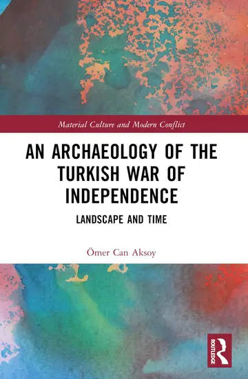 Cover of An Archaeology of the Turkish War of Independence