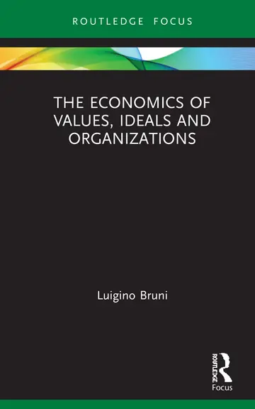 Cover of The Economics of Values, Ideals and Organizations
