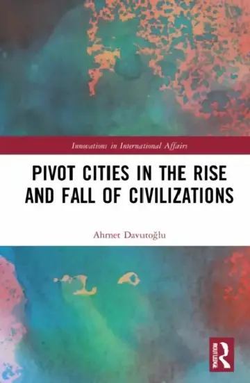 Cover of Pivot Cities in the Rise and Fall of Civilizations