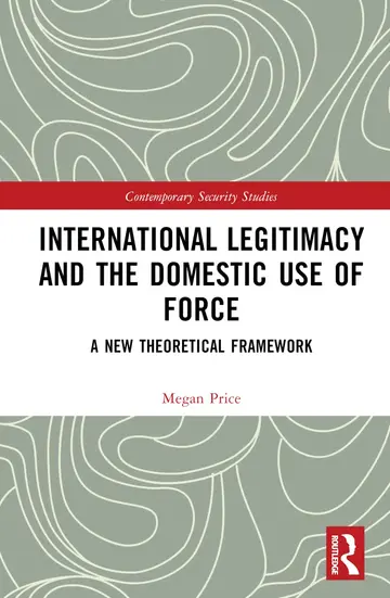 Cover of International Legitimacy and the Domestic Use of Force