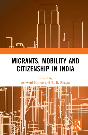 Cover of Migrants, Mobility and Citizenship in India