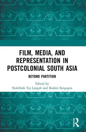 Cover of Film, Media and Representation in Postcolonial South Asia