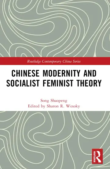 Cover of Chinese Modernity and Socialist Feminist Theory