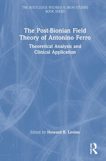 Cover of The Post-Bionian Field Theory of Antonino Ferro