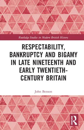 Cover of Respectability, Bankruptcy and Bigamy in Late Nineteenth- and Early Twentieth-Century Britain