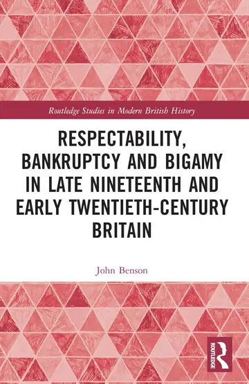 Cover of Respectability, Bankruptcy and Bigamy in Late Nineteenth- and Early Twentieth-Century Britain