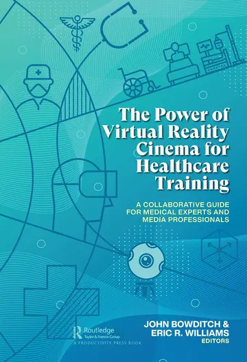 Cover of The Power of Virtual Reality Cinema for Healthcare Training