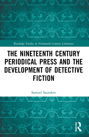 Cover of The Nineteenth Century Periodical Press and the Development of Detective Fiction