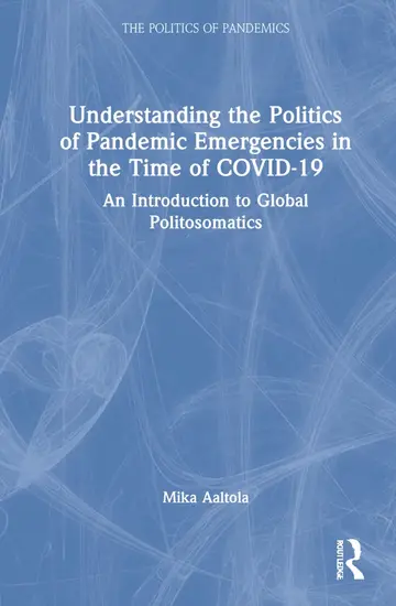 Cover of Understanding the Politics of Pandemic Emergencies in the Time of Covid-19