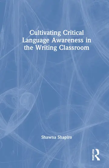 Cover of Cultivating Critical Language Awareness in the Writing Classroom