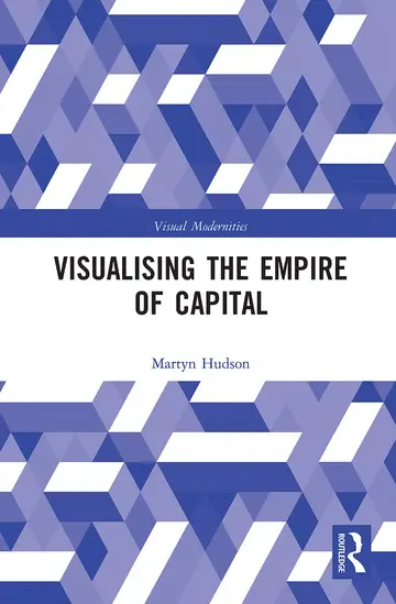 Cover of Visualising the Empire of Capital