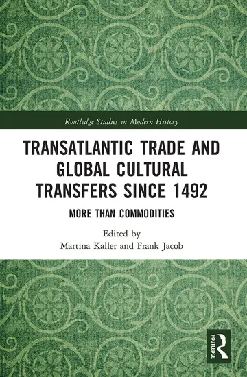 Cover of Transatlantic Trade and Global Cultural Transfers Since 1492
