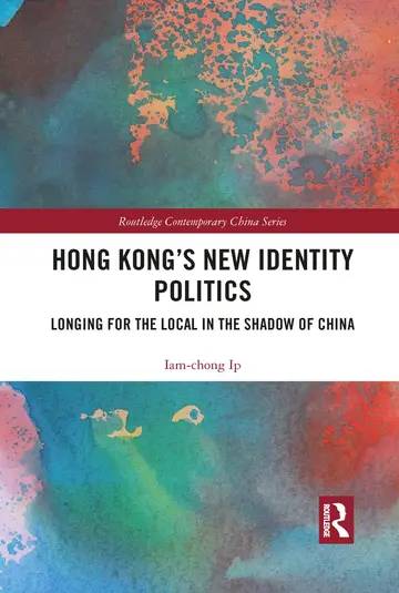 Cover of Hong Kong?s New Identity Politics