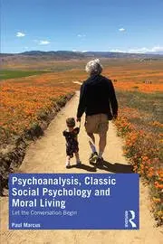 Cover of Psychoanalysis, Classic Social Psychology and Moral Living