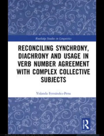 Cover of Reconciling Synchrony, Diachrony and Usage in Verb Number Agreement with Complex Collective Subjects