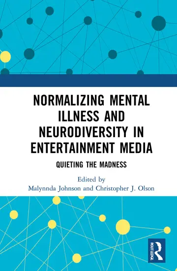 Cover of Normalizing Mental Illness and Neurodiversity in Entertainment Media