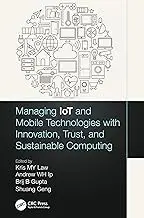 Cover of Managing IoT and Mobile Technologies with Innovation, Trust, and Sustainable Computing