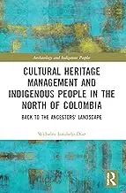 Cover of Cultural Heritage Management and Indigenous People in the North of Colombia