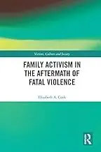 Cover of Family Activism in the Aftermath of Fatal Violence