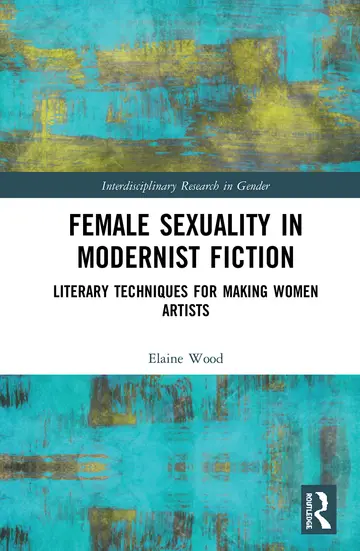 Cover of Female Sexuality in Modernist Fiction