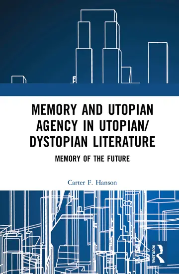 Cover of Memory and Utopian Agency in Utopian/Dystopian Literature